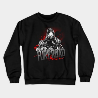 Find me on ... Fury Road - Blood Soaked Variant Crewneck Sweatshirt